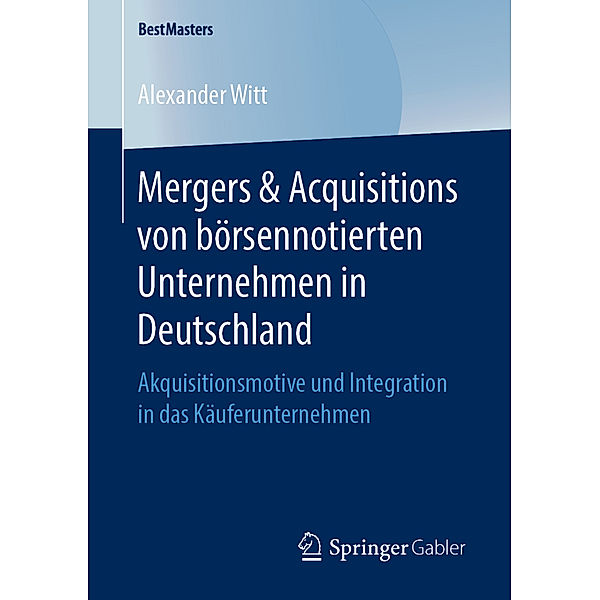 Mergers & Acquisitions von börsennotierten Unternehmen in Deutschland, Alexander Witt