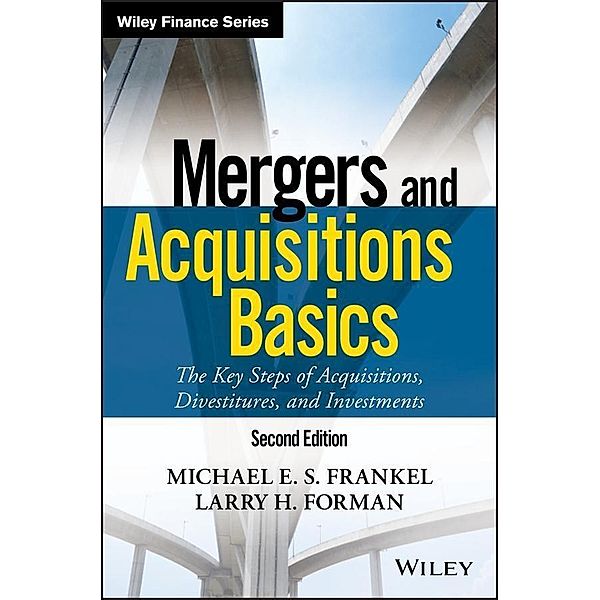 Mergers and Acquisitions Basics / Wiley Finance Editions, Michael E. S. Frankel, Larry H. Forman