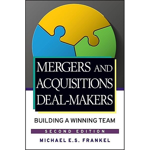 Mergers and Acquisitions Deal-Makers, Michael E. S. Frankel