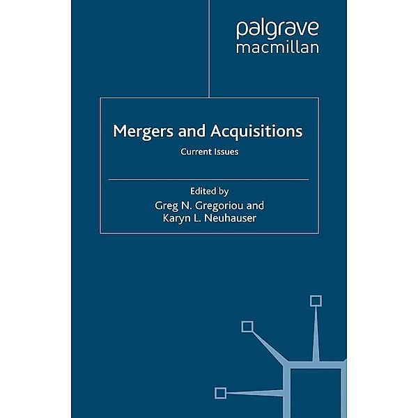 Mergers and Acquisitions / Finance and Capital Markets Series, G. Gregoriou, Karyn Neuhauser