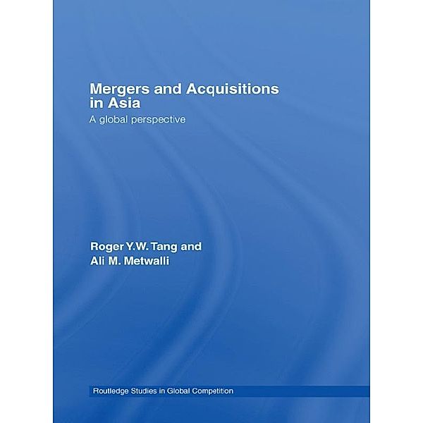 Mergers and Acquisitions in Asia, Roger Y. W. Tang, Ali M. Metwalli