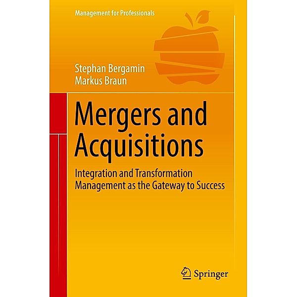 Mergers and Acquisitions / Management for Professionals, Stephan Bergamin, Markus Braun