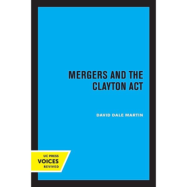 Mergers and the Clayton Act, David Dale Martin