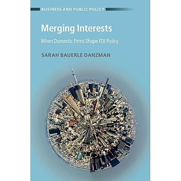 Merging Interests / Business and Public Policy, Sarah Bauerle Danzman