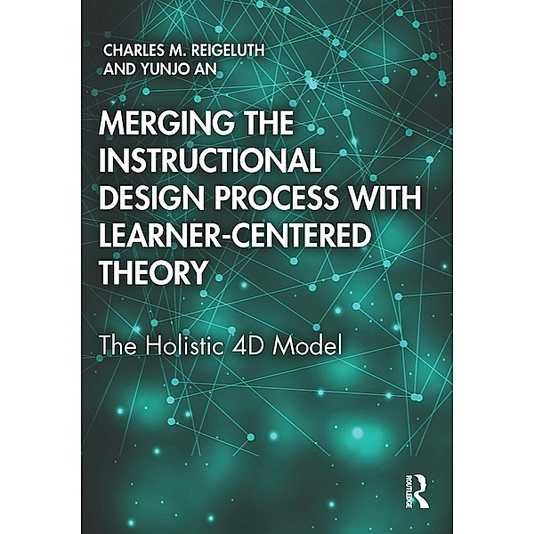Merging the Instructional Design Process with Learner-Centered Theory, Charles M. Reigeluth, Yunjo An
