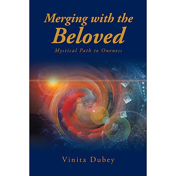 Merging with the Beloved, Vinita Dubey