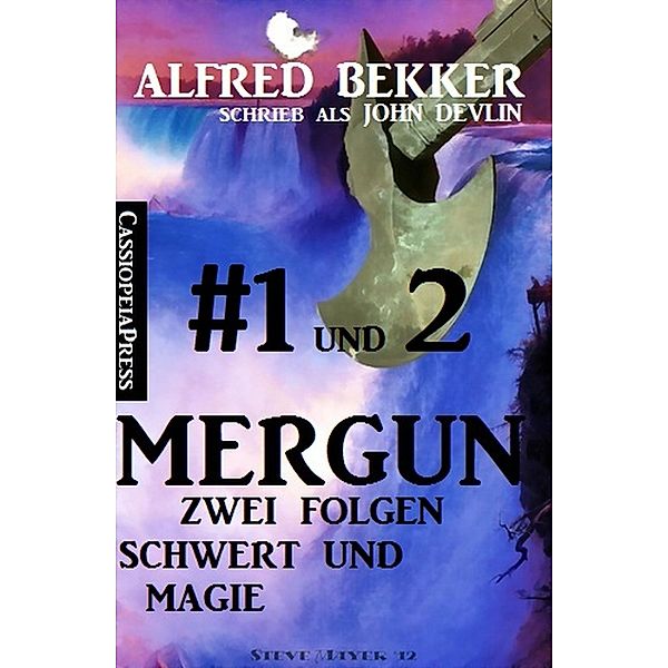Mergun 1 und 2: Zwei Folgen Schwert und Magie, Alfred Bekker