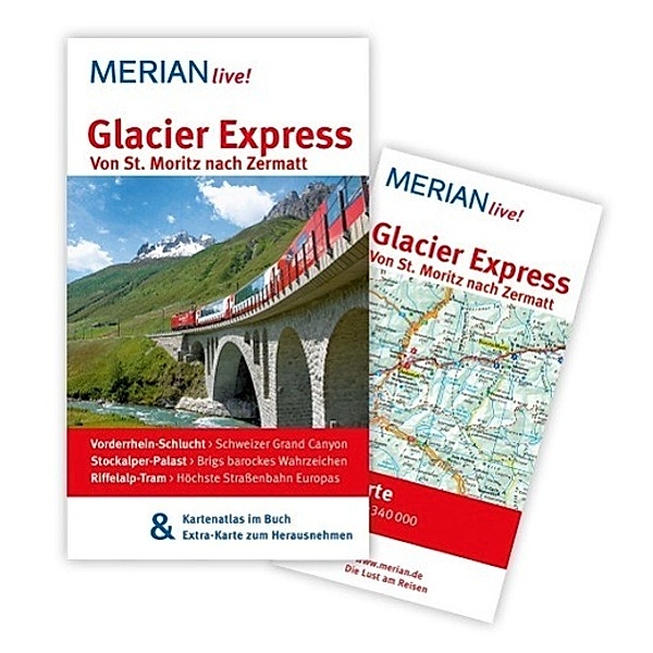 MERIAN live! Reiseführer Glacier Express - Von St. Moritz nach Zermatt, Klaus Eckert, Ilona Eckert
