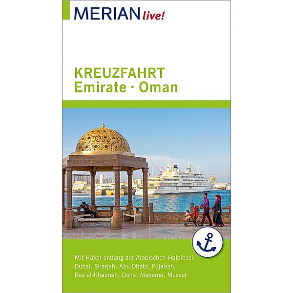 MERIAN live! Reiseführer Kreuzfahrt Emirate Oman / MERIAN live!, Birgit Müller-Wöbcke