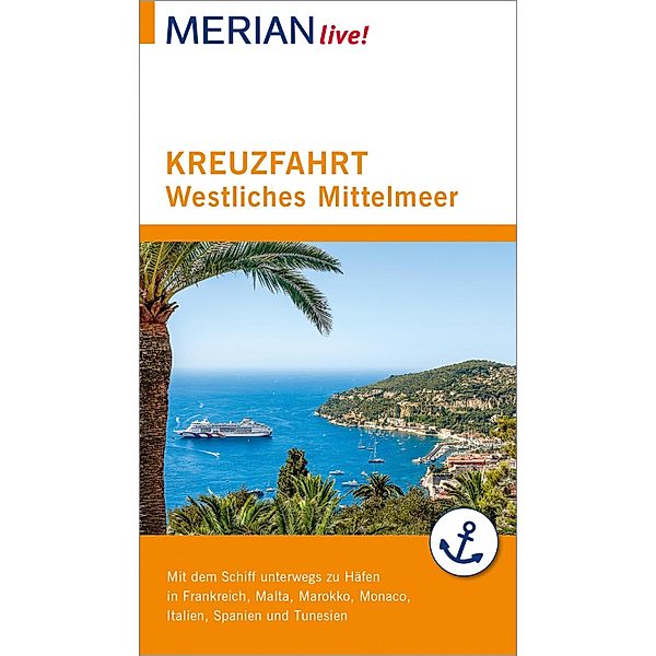 MERIAN live! Reiseführer Kreuzfahrt westliches Mittelmeer / MERIAN live!, Holger Wolandt