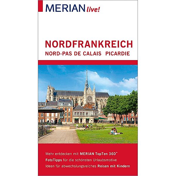 MERIAN live! Reiseführer Nordfrankreich. Nord-Pas de Calais, Picardie / MERIAN live!, Johannes Wetzel, Gudrun Schön