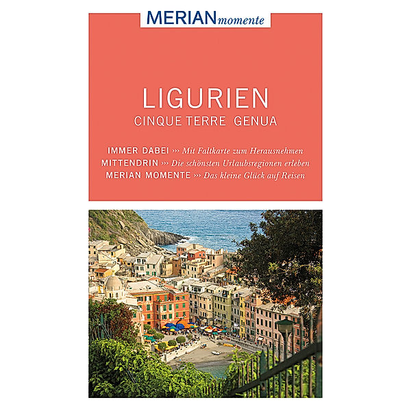 MERIAN momente Reiseführer Ligurien - Cinque Terre, Genua, Ralf Nestmeyer