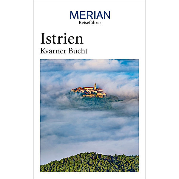 MERIAN Reiseführer Istrien Kvarner Bucht, Iris Schaper