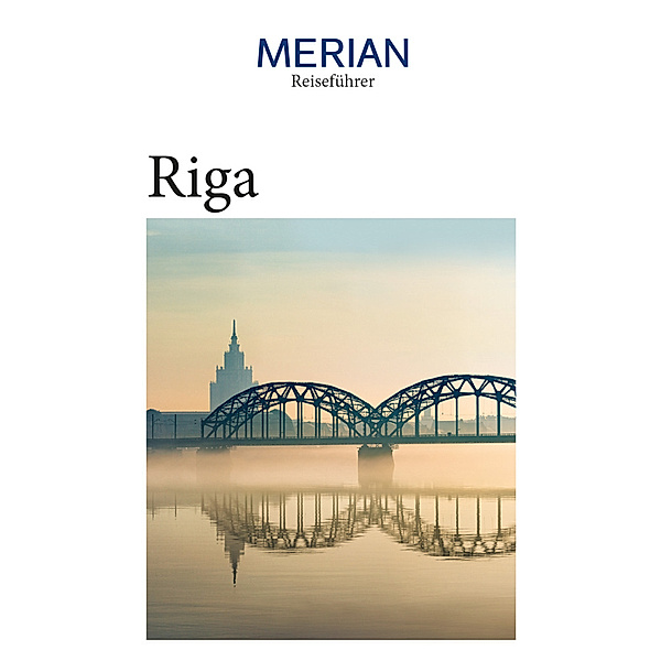 MERIAN Reiseführer Riga, Christiane Bauermeister
