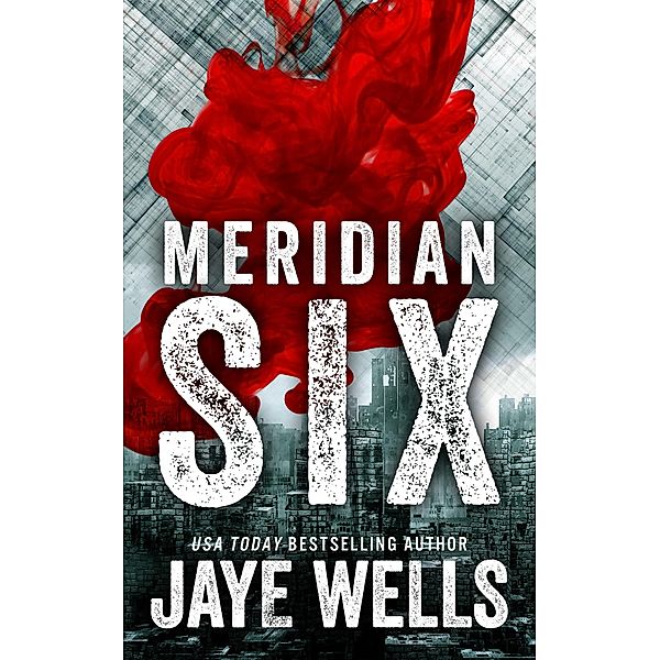 Meridian Six / Jaye Wells, Jaye Wells