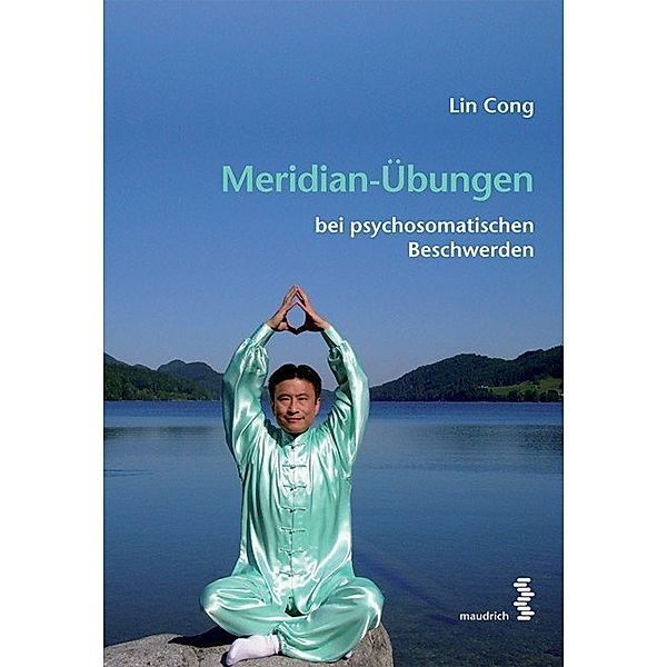 Meridian-Übungen bei psychosomatischen Beschwerden, Lin Cong