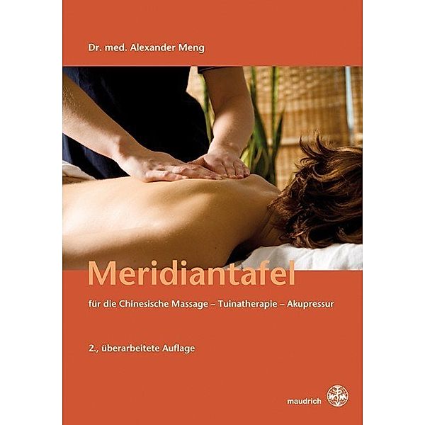 Meridiantafel für die Chinesische Massage, Tuinatherapie, Akupressur, Alexander Meng