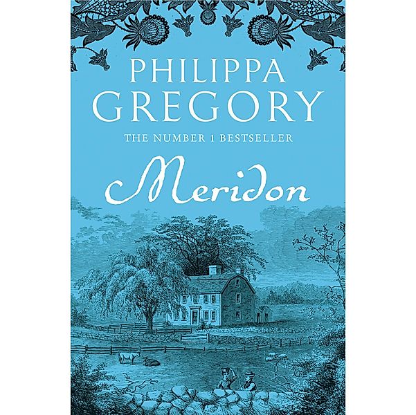 Meridon / The Wideacre Trilogy Bd.3, Philippa Gregory