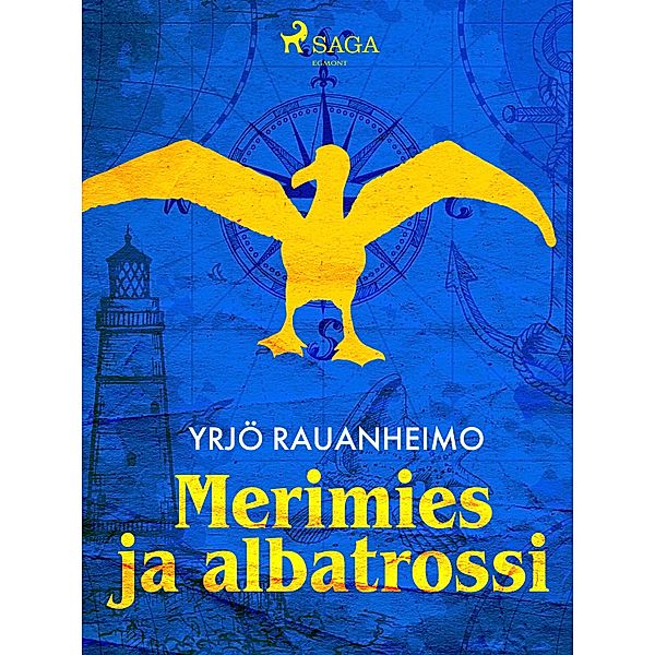 Merimies ja albatrossi, Yrjö Rauanheimo