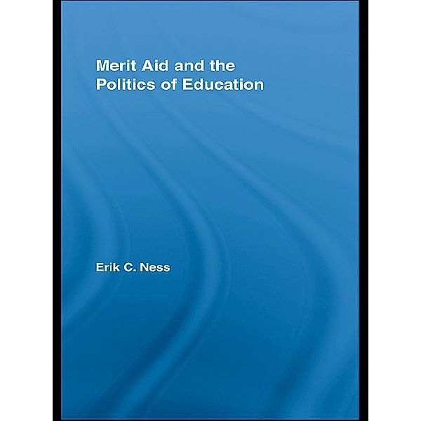 Merit Aid and the Politics of Education, Erik C. Ness