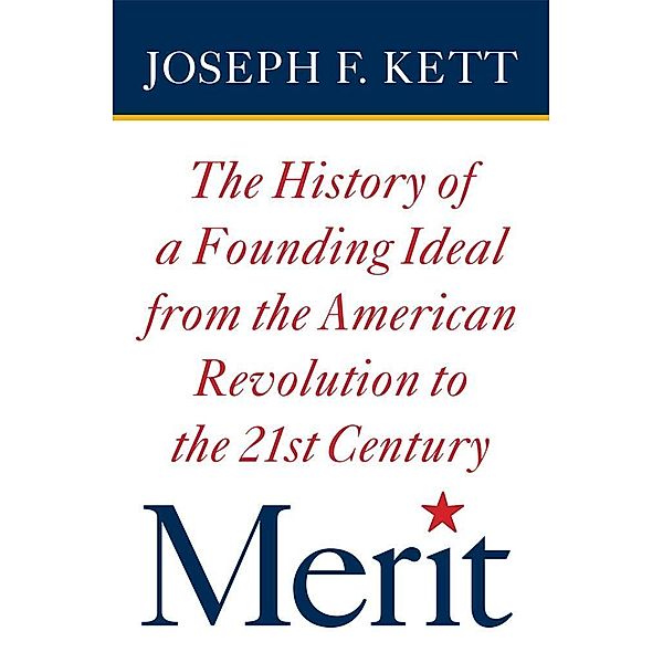 Merit / American Institutions and Society, Joseph Kett