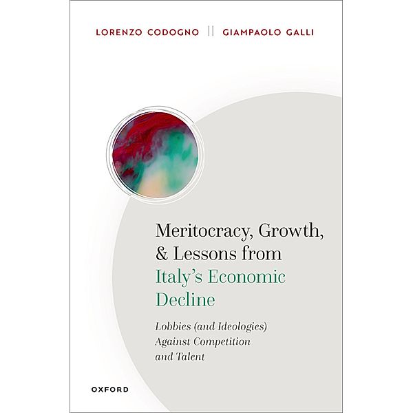 Meritocracy, Growth, and Lessons from Italy's Economic Decline, Lorenzo Codogno, Giampaolo Galli