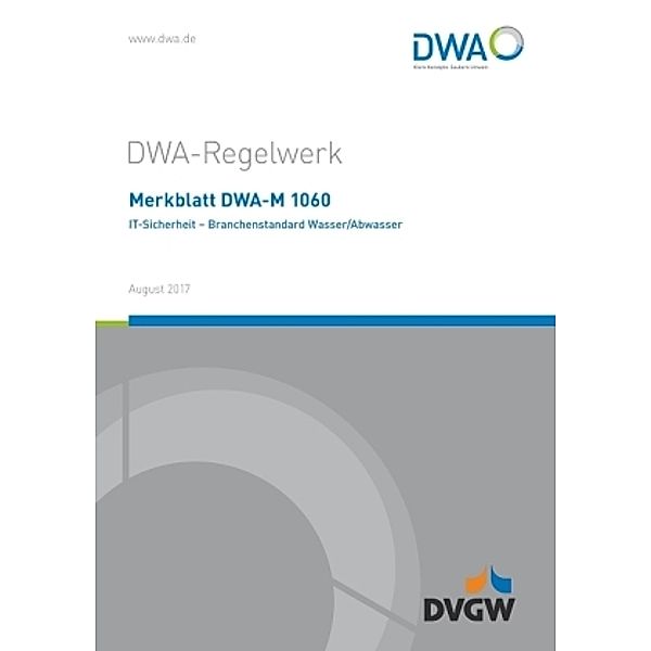 Merkblatt DWA-M 1060 IT-Sicherheit - Branchenstandard Wasser
