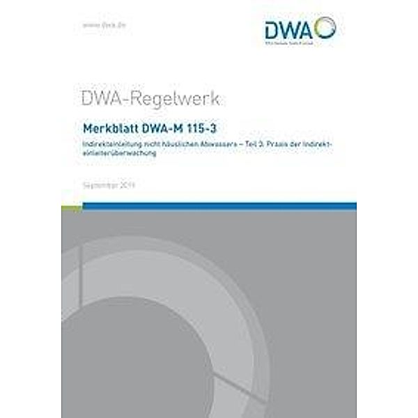 Merkblatt DWA-M 115-3 Indirekteinleitung nicht häuslichen Abwassers - Teil 3: Praxis der Indirekteinleiterüberwachung