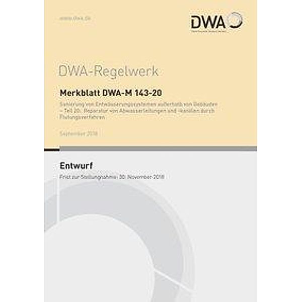 Merkblatt DWA-M 143-20 Sanierung von Entwässerungssystemen ausserhalb von Gebäuden - Teil 20: Reparatur von Abwasserleitu