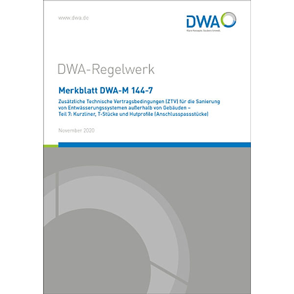 Merkblatt DWA-M 144-7 Zusätzliche Technische Vertragsbedingungen (ZTV) für die Sanierung von Entwässerungssystemen außer