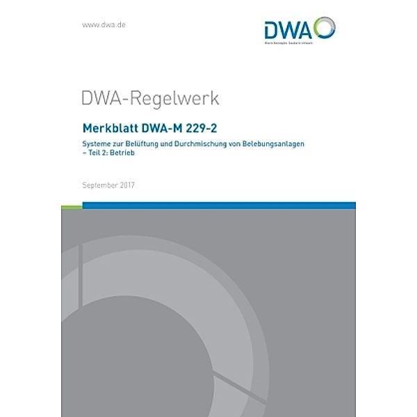 Merkblatt DWA-M 229-2 Systeme zur Belüftung und Durchmischung von Belebungsanlagen Teil 2: Betrieb