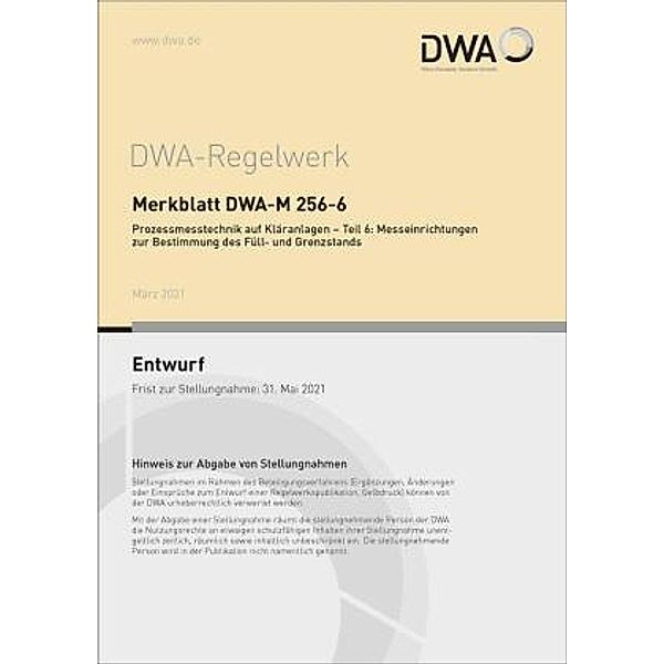 Merkblatt DWA-M 256-6 Prozessmesstechnik auf Kläranlagen - Teil 6: Messeinrichtungen zur Bestimmung des Füll- und Grenzs