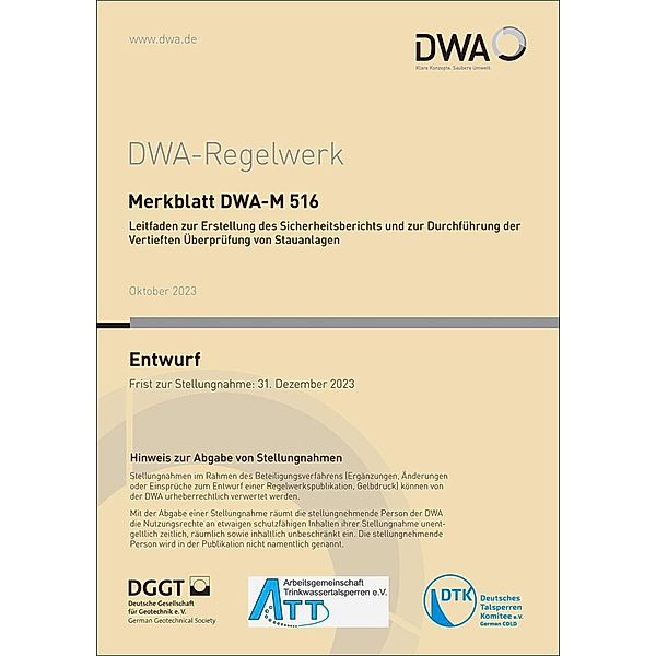 Merkblatt DWA-M 516 Leitfaden zur Erstellung des Sicherheitsberichts und zur Durchführung der Vertieften Überprüfung von Stauanlagen (Entwurf)