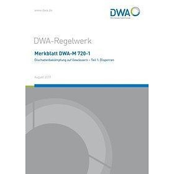 Merkblatt DWA-M 720-1 Ölschadenbekämpfung auf Gewässern 1