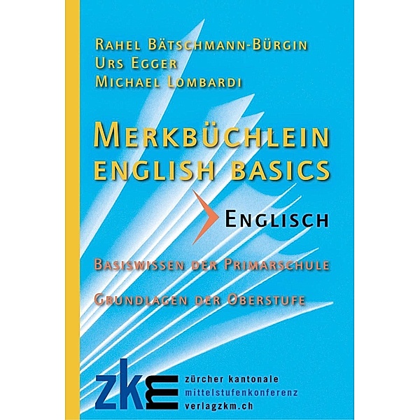 Merkbüchlein English Basics / Verlag ZKM, Rahel Bätschmann-Bürgin, Urs Egger, Michael Lombardi