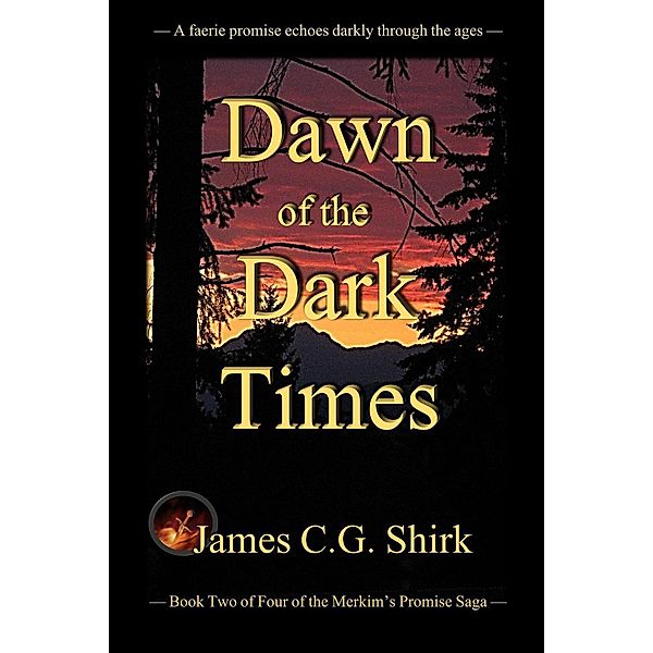 Merkim's Promise: Dawn of the Dark Times (Merkim's Promise, #2), James C. G. Shirk