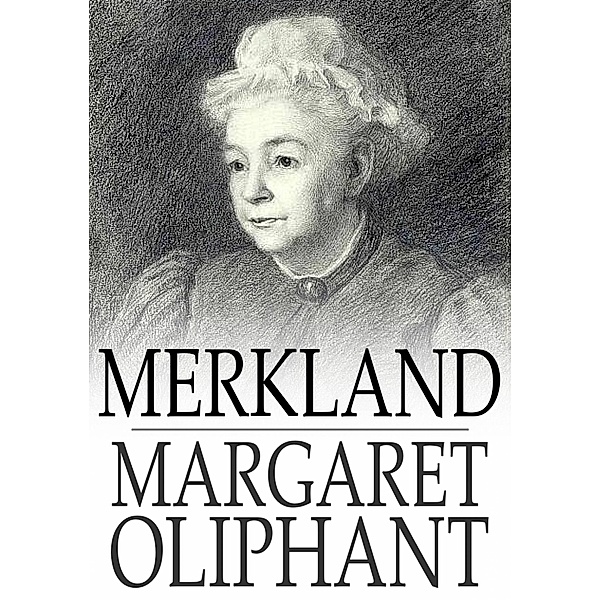 Merkland / The Floating Press, Margaret Oliphant