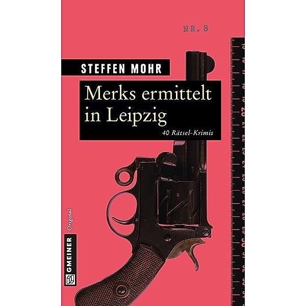 Merks ermittelt in Leipzig / Kommissar Gustav Merk, Steffen Mohr