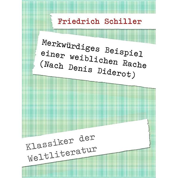 Merkwürdiges Beispiel einer weiblichen Rache, Friedrich Schiller, Denis Diderot