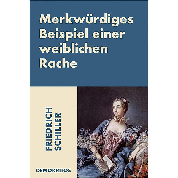 Merkwürdiges Beispiel einer weiblichen Rache, Friedrich Schiller