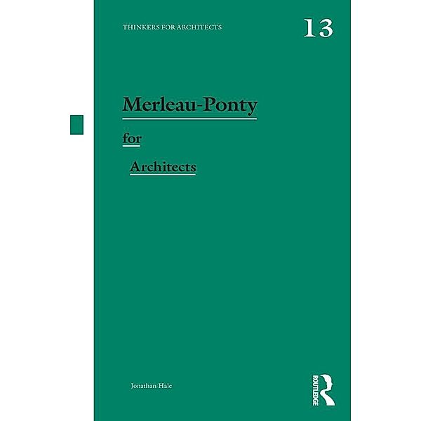 Merleau-Ponty for Architects, Jonathan Hale