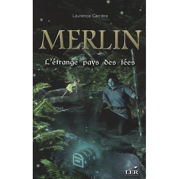 Merlin 05  L'etrange pays des fees / Merlin, Laurence Carriere
