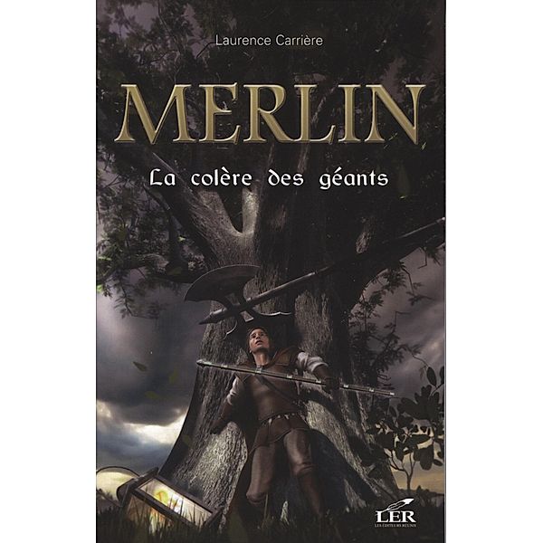 Merlin 6 : La colere des geants / Merlin, Laurence Carriere