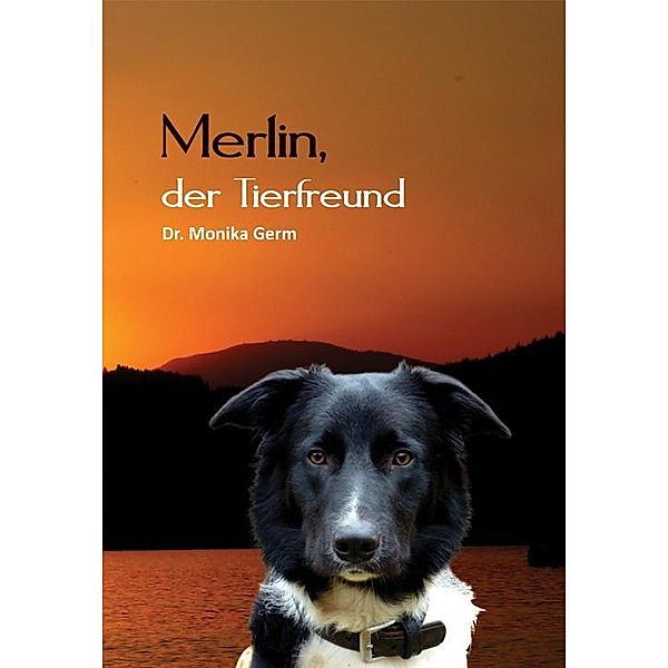 Merlin, der Tierfreund, Monika Germ