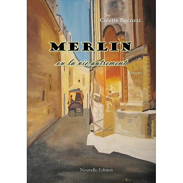 Merlin ou la vie autrement, Colette Becuzzi