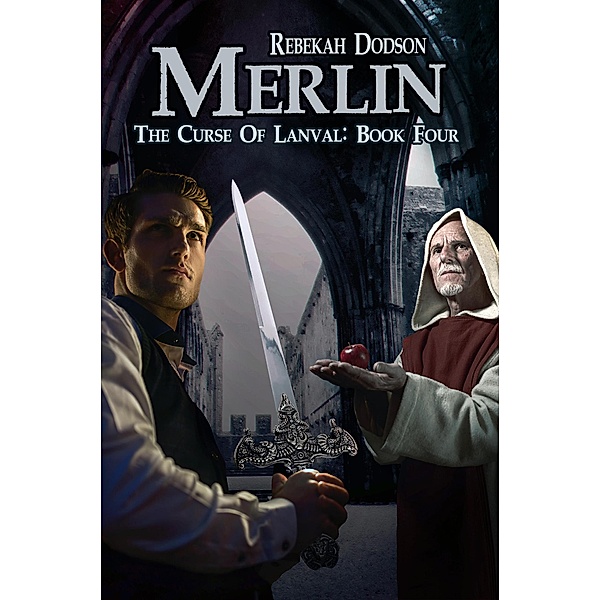 Merlin (The Curse of Lanval, #4) / The Curse of Lanval, Rebekah Dodson