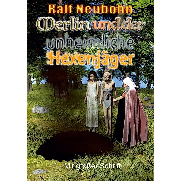 Merlin und der unheimliche Hexenjäger, Ralf Neubohn