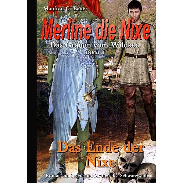 Merline die Nixe - Das Grauen vom Wildsee / Merline die Nixe Das Grauen vom Wildsee, Manfred G. Bauer