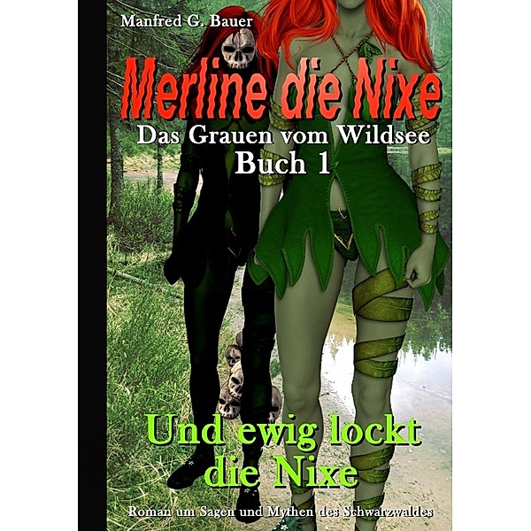 Merline die Nixe - Das Grauen vom Wildsee / Merline die Nixe Das Grauen vom Wildsee, Manfred G. Bauer