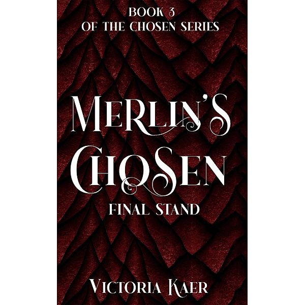 Merlin's Chosen Book 3 Final Stand / Merlin's Chosen, Victoria Kaer